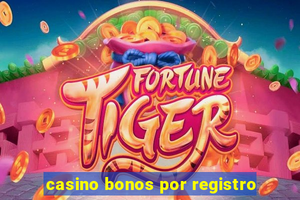 casino bonos por registro