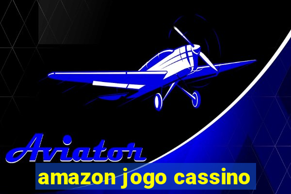 amazon jogo cassino