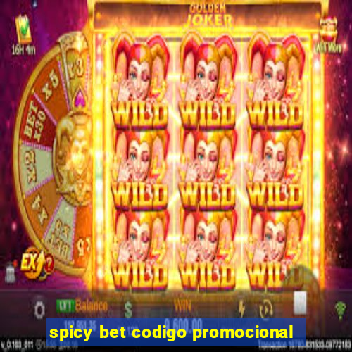 spicy bet codigo promocional