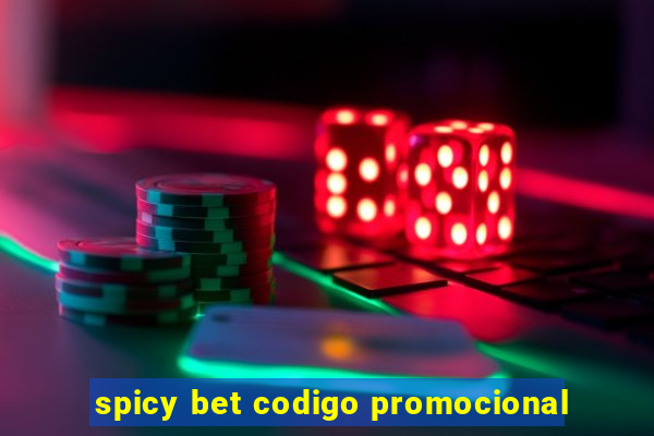 spicy bet codigo promocional