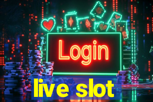 live slot