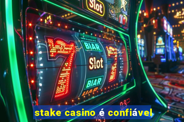 stake casino é confiável