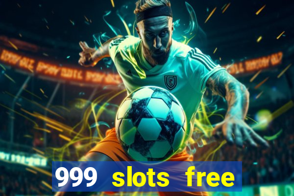 999 slots free online game