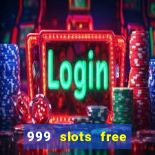 999 slots free online game