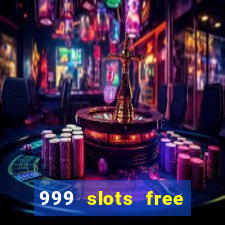 999 slots free online game