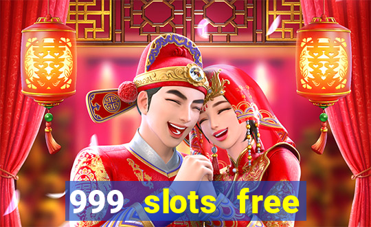 999 slots free online game