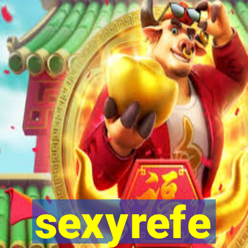 sexyrefe