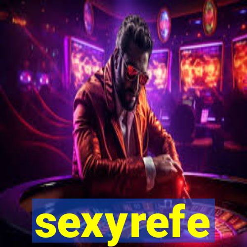 sexyrefe