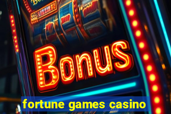 fortune games casino