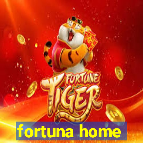 fortuna home