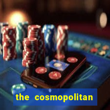 the cosmopolitan hotel casino in las vegas