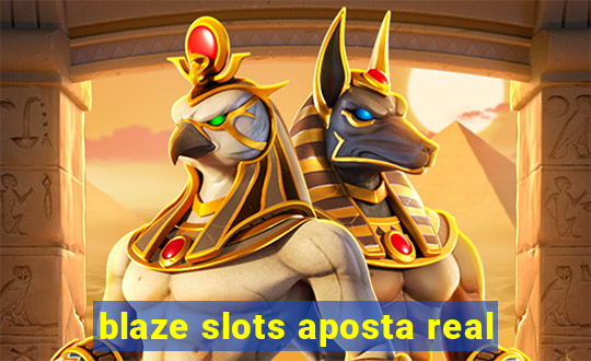 blaze slots aposta real