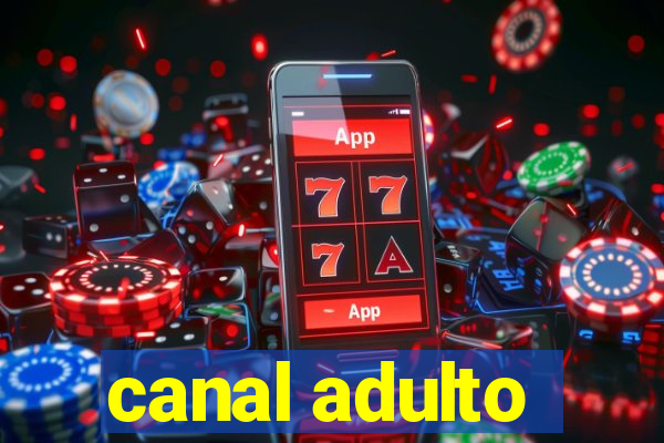 canal adulto