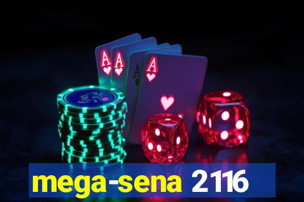 mega-sena 2116