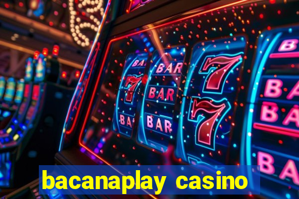 bacanaplay casino