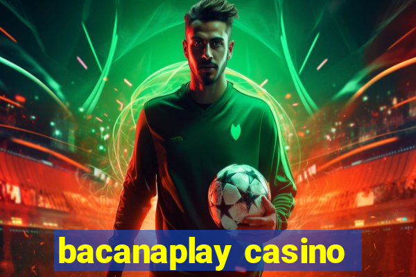 bacanaplay casino