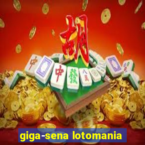 giga-sena lotomania