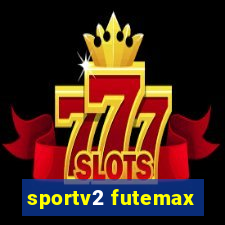 sportv2 futemax