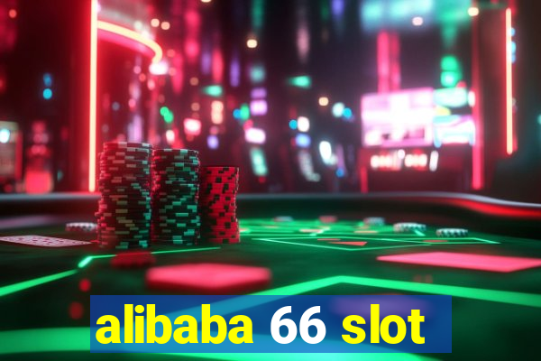 alibaba 66 slot