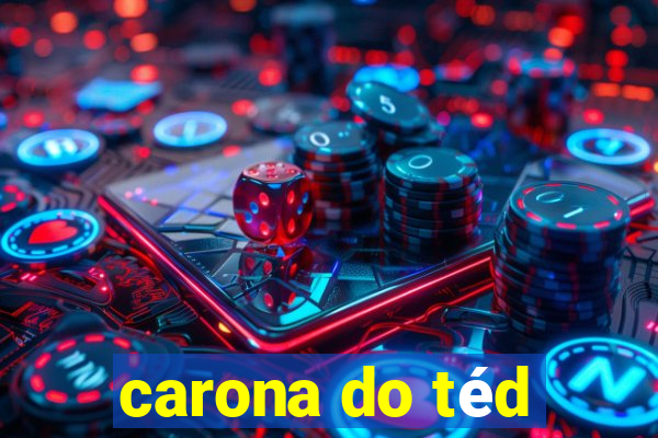 carona do téd