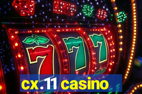 cx.11 casino