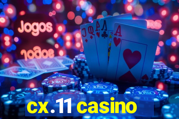 cx.11 casino