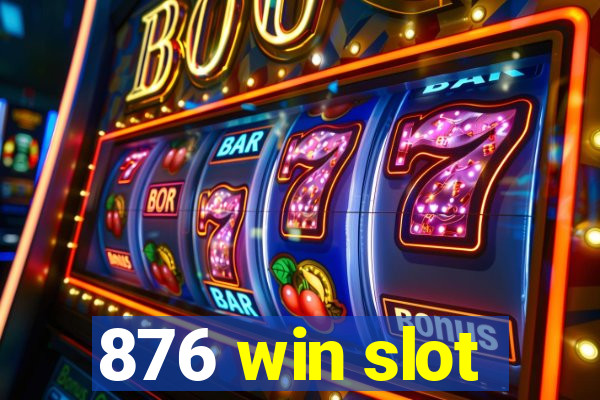 876 win slot