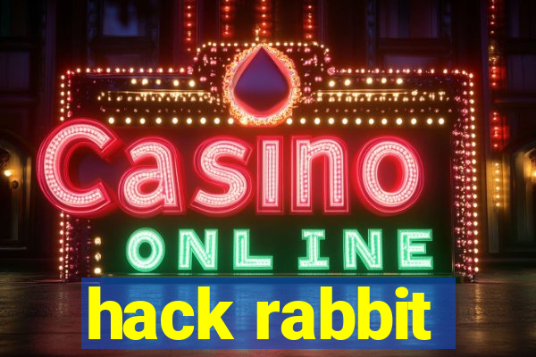 hack rabbit