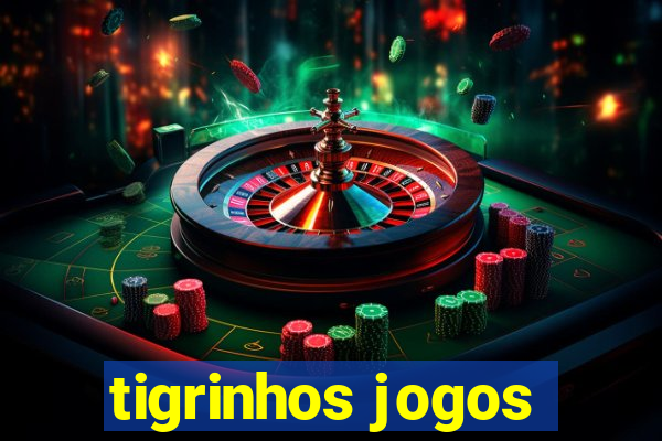 tigrinhos jogos