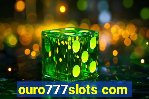 ouro777slots com