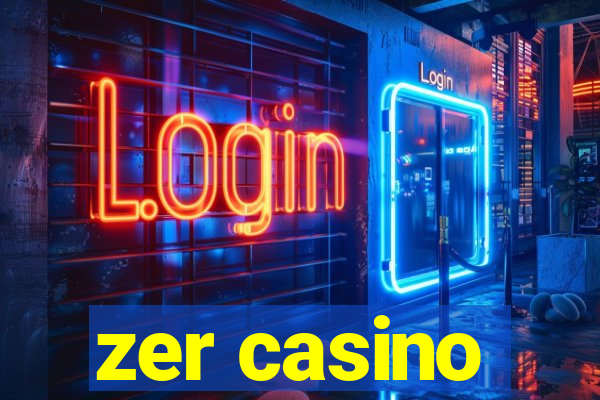 zer casino