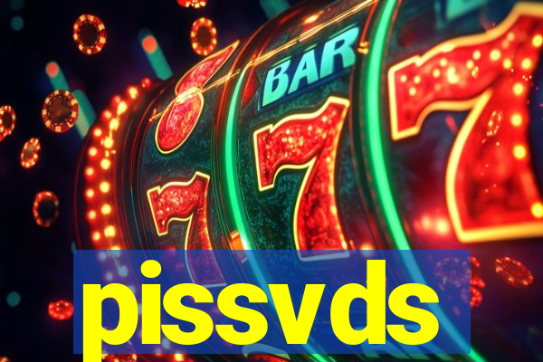 pissvds