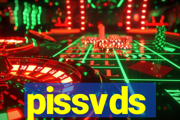 pissvds