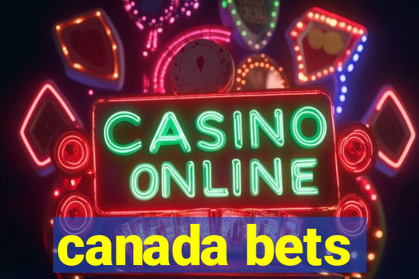 canada bets