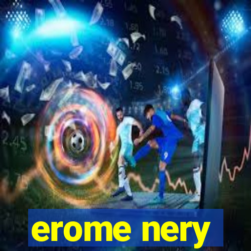 erome nery