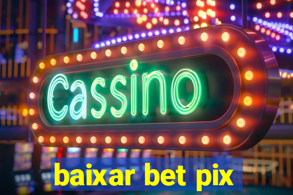 baixar bet pix