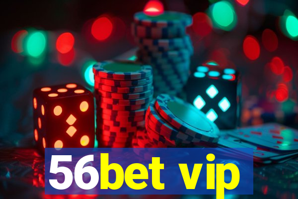 56bet vip