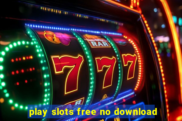 play slots free no download