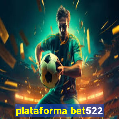 plataforma bet522