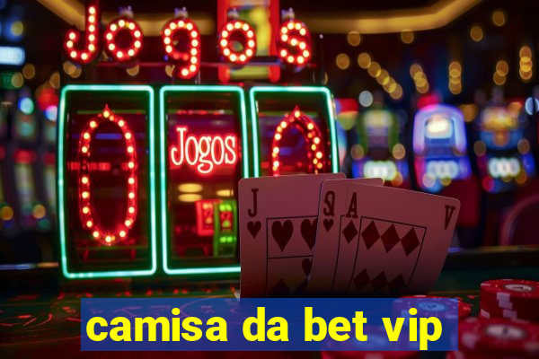 camisa da bet vip