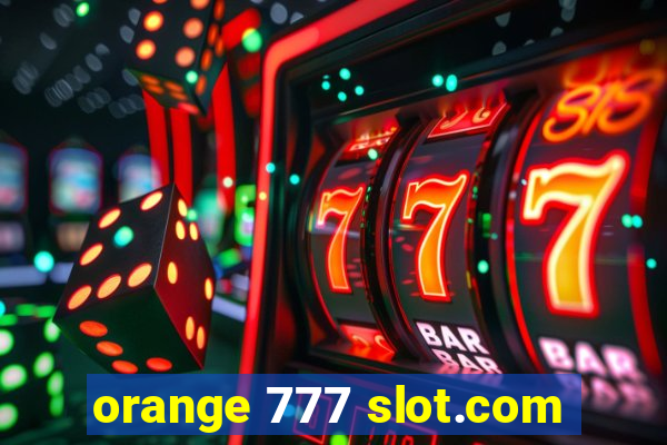 orange 777 slot.com