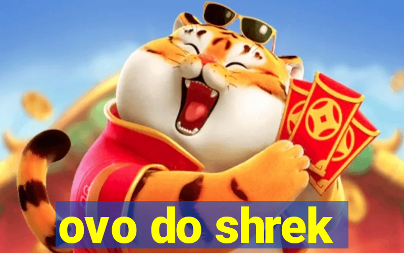 ovo do shrek