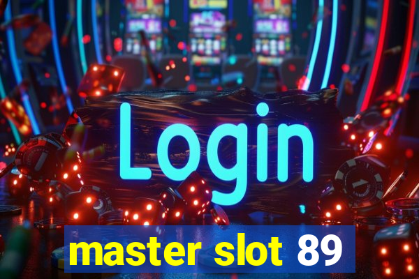 master slot 89