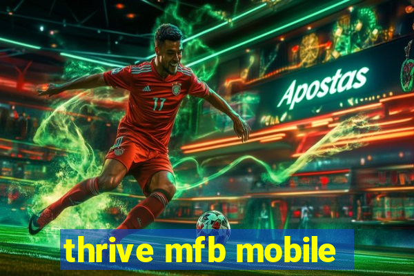 thrive mfb mobile