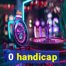 0 handicap