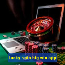 lucky spin big win app