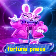 fortuna pneus