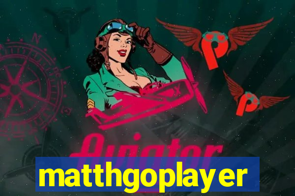 matthgoplayer