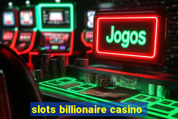 slots billionaire casino