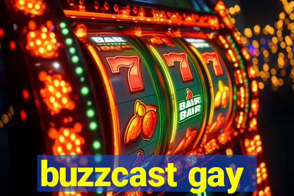 buzzcast gay